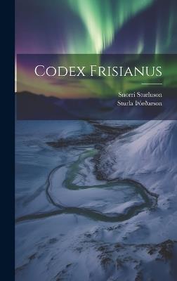 Codex Frisianus - Snorri Sturluson,Sturla þórðarson - cover