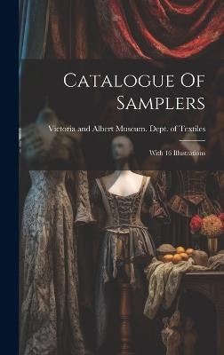 Catalogue Of Samplers: With 16 Illustrations - cover