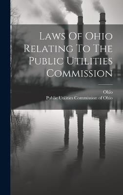 Laws Of Ohio Relating To The Public Utilities Commission - cover