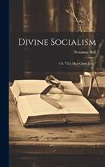 Divine Socialism; Or, 