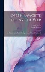 Joseph Fawcett, the Art of War: Its Relation to the Early Development of William Wordsworth