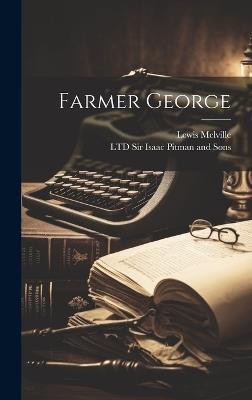 Farmer George - Lewis Melville - cover