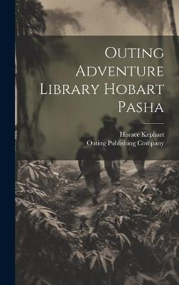 Outing Adventure Library Hobart Pasha - Horace Kephart - cover