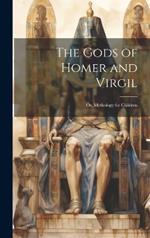 The Gods of Homer and Virgil; Or, Mythology for Children