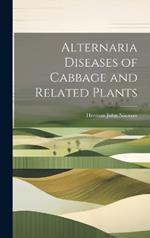 Alternaria Diseases of Cabbage and Related Plants