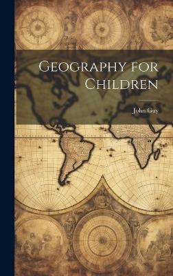 Geography for Children - John Guy - cover