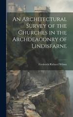 An Architectural Survey of the Churches in the Archdeaconry of Lindisfarne