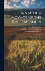 Journal of a Voyage Up the River Missouri: Performed in 1811