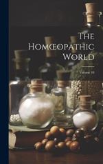 The Homoeopathic World; Volume 18