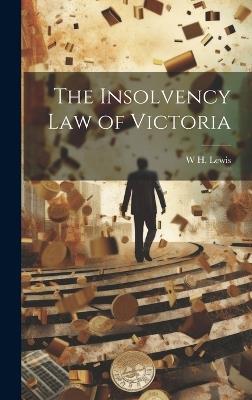 The Insolvency Law of Victoria - W H Lewis - cover