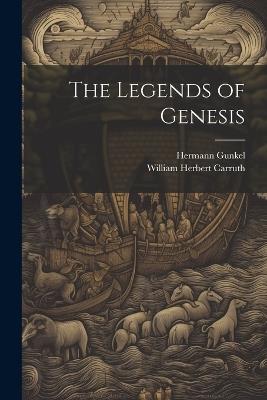 The Legends of Genesis - William Herbert Carruth,Hermann Gunkel - cover
