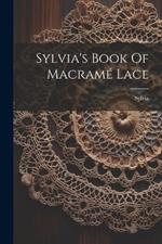 Sylvia's Book Of Macramé Lace