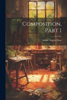 Composition, Part 1 - Arthur Wesley Dow - cover