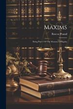 Maxims: Being Part 1 Of The Maxims Of Equity
