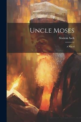 Uncle Moses - Sholem Asch - cover