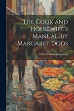 The Cook and Housewife's Manual, by Margaret Dods