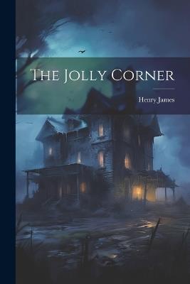 The Jolly Corner - Henry James - cover