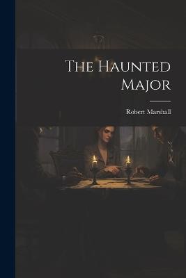 The Haunted Major - Robert Marshall - cover