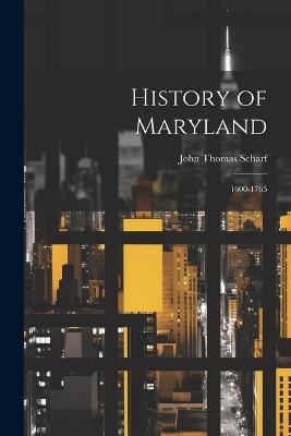History of Maryland: 1600-1765 - John Thomas Scharf - cover