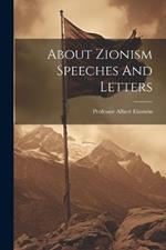 About Zionism Speeches And Letters