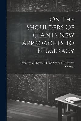 On The Shoulders Of GIANTS New Approaches to Numeracy - cover