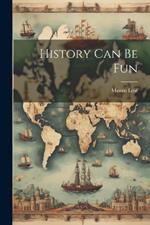 History Can Be Fun