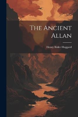 The Ancient Allan - H Rider Haggard - cover