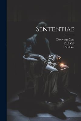 Sententiae - Publilius (Syrus),Dionysius Cato,Karl Zell - cover