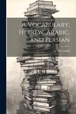 A Vocabulary, Hebrew, Arabic, and Persian