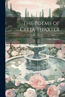 The Poems of Celia Thaxter - Celia Thaxter - cover