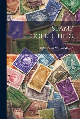 Stamp Collecting - Richard McP Cabeen - cover