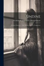 Undine: German Romance; And, Sintram and His Companions