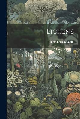 Lichens - Annie Lorrain Smith - cover