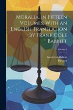 Moralia, in Fifteen Volumes, With an English Translation by Frank Cole Babbitt; Volume 4