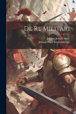De Re Militari - Johann Peter Schiltenberger - cover