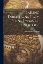 Sailing Directions From Point Lynas to Liverpool