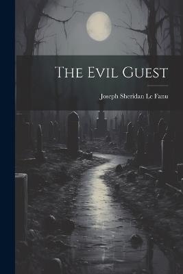 The Evil Guest - Joseph Sheridan Le Fanu - cover