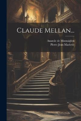 Claude Mellan... - Anatole De Montaiglon - cover