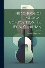 The School of Musical Composition, Tr. by A. Wehrhan