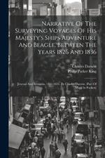 Narrative Of The Surveying Voyages Of His Majesty's Ships Adventure And Beagle, Between The Years 1826 And 1836: Journal And Remarks, 1832-1836. By Charles Darwin. (part Of Maps In Pockets)