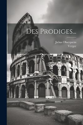 Des Prodiges... - Julius Obsequens,Verger - cover