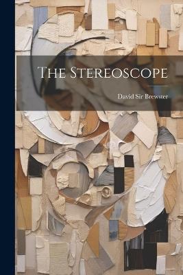 The Stereoscope - David Brewster - cover