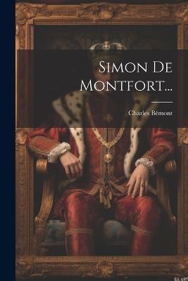 Simon De Montfort... - Charles Bémont - cover