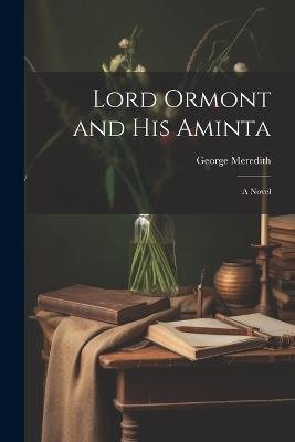 Lord Ormont and his Aminta; a Novel - George Meredith - cover