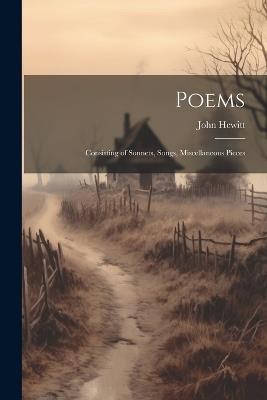 Poems: Consisting of Sonnets, Songs, Miscellaneous Pieces - John Hewitt - cover