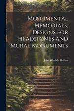 Monumental Memorials, Designs for Headstones and Mural Monuments