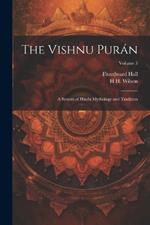 The Vishnu Purán: A System of Hindu Mythology and Tradition; Volume 3