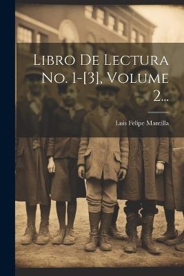 Libro De Lectura No. 1-[3], Volume 2... - Luis Felipe Mantilla - cover
