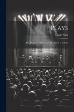 Plays: The Woman In The Case. The Truth. The City