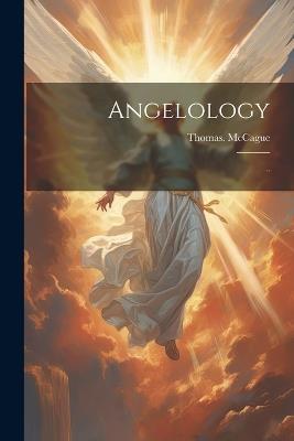 Angelology: .. - Thomas McCague - cover